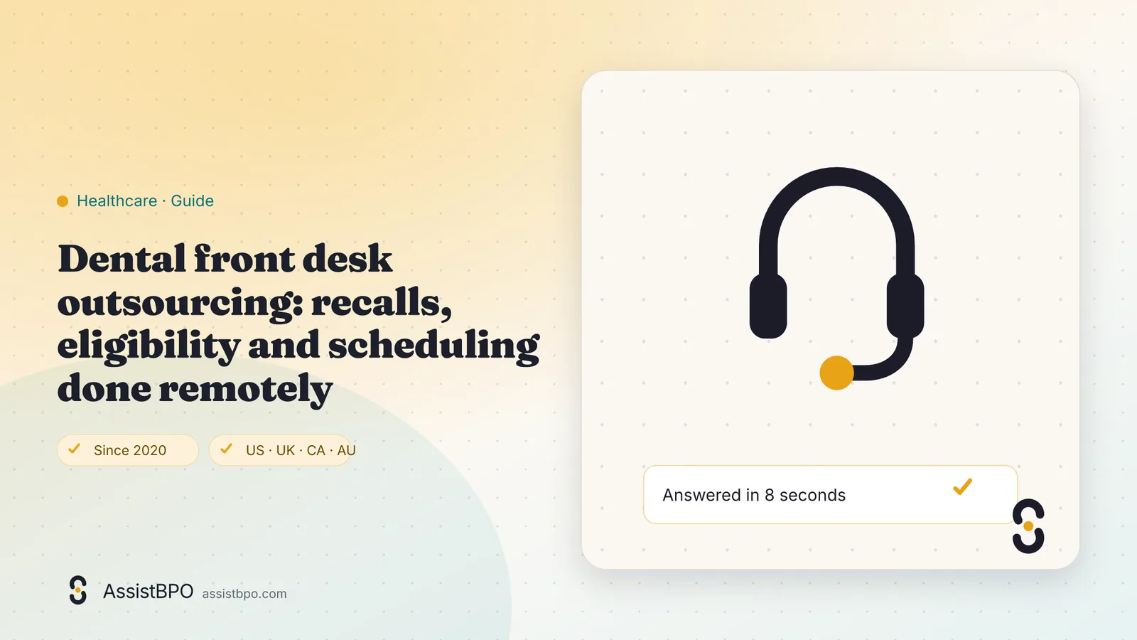Dental front desk outsourcing: recalls, eligibility and scheduling done remotely: AssistBPO guide cover